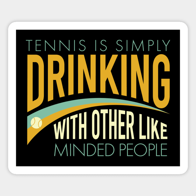 Funnny Tennis Saying for Tennis Players Magnet by whyitsme